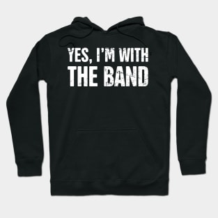 Yes, I'm With The Band – Design For Drummers Hoodie